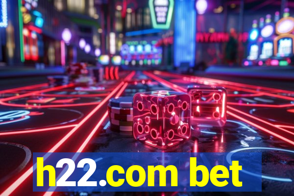 h22.com bet